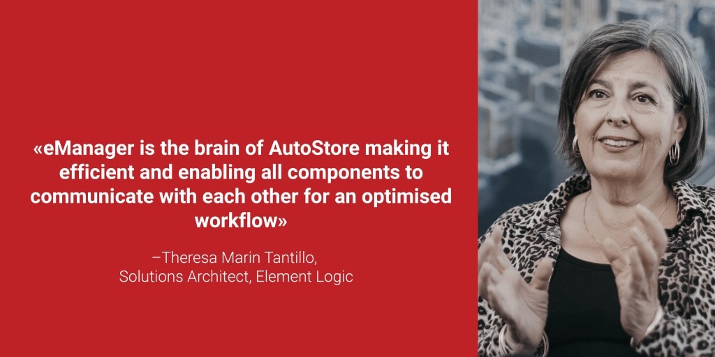A portrait photo of Theresa Marin Tantillo with the quote "eManager is the brain of AutoStore making it efficient and enabling all components to communicate with each other for an optimised workflow"